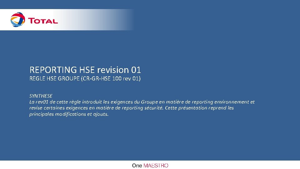 REPORTING HSE revision 01 REGLE HSE GROUPE (CR-GR-HSE 100 rev 01) SYNTHESE La rev