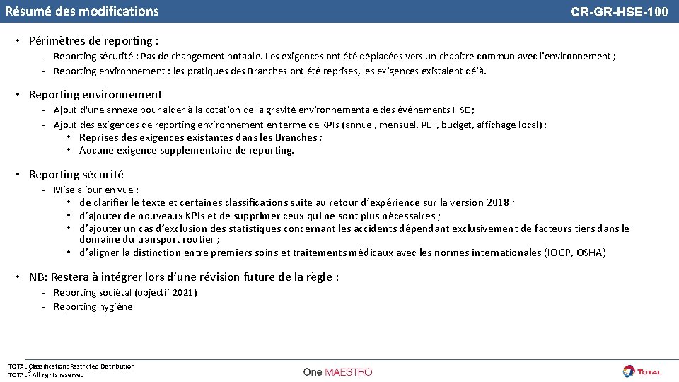 Résumé des modifications CR-GR-HSE-100 • Périmètres de reporting : - Reporting sécurité : Pas