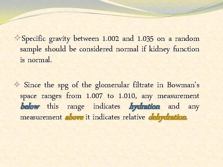 ²Specific gravity between 1. 002 and 1. 035 on a random sample should be