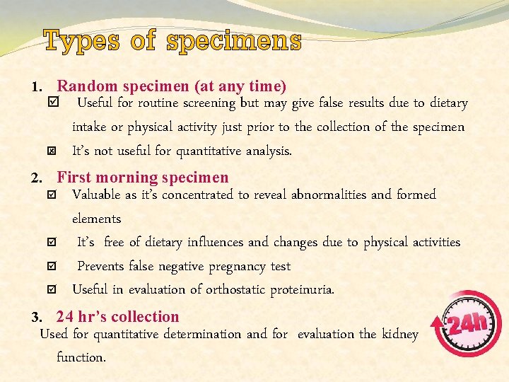 Types of specimens 1. Random specimen (at any time) Useful for routine screening but