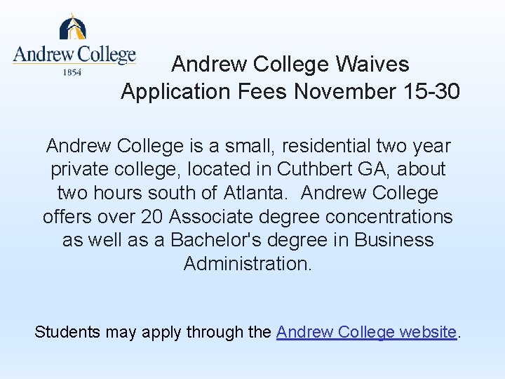 Andrew College Waives Application Fees November 15 -30 Andrew College is a small, residential