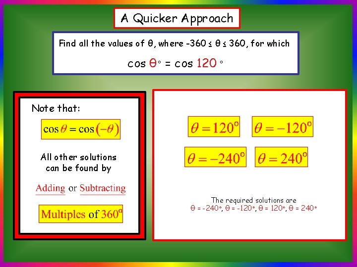 A Quicker Approach Find all the values of θ, where -360 ≤ θ ≤