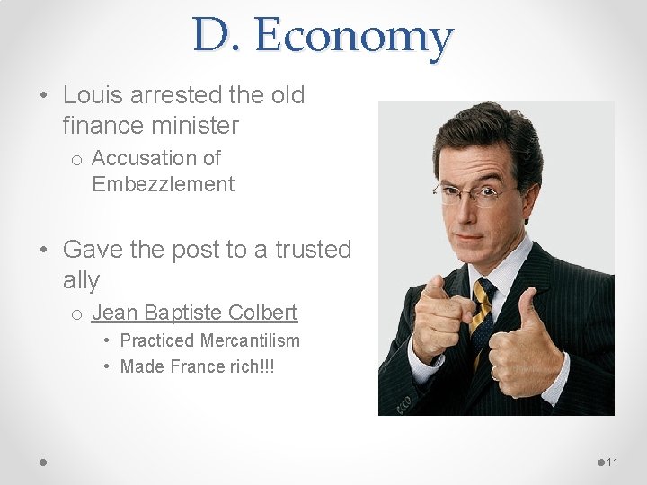 D. Economy • Louis arrested the old finance minister o Accusation of Embezzlement •