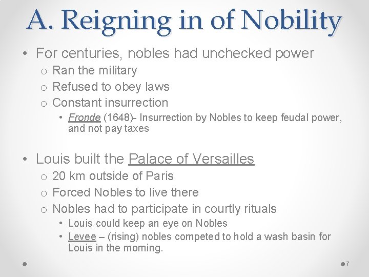 A. Reigning in of Nobility • For centuries, nobles had unchecked power o Ran