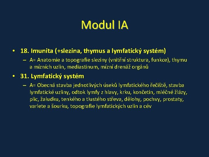 Modul IA • 18. Imunita (+slezina, thymus a lymfatický systém) – A= Anatomie a