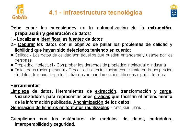 4. 1 - Infraestructura tecnológica Debe cubrir las necesidades en la automatización de la