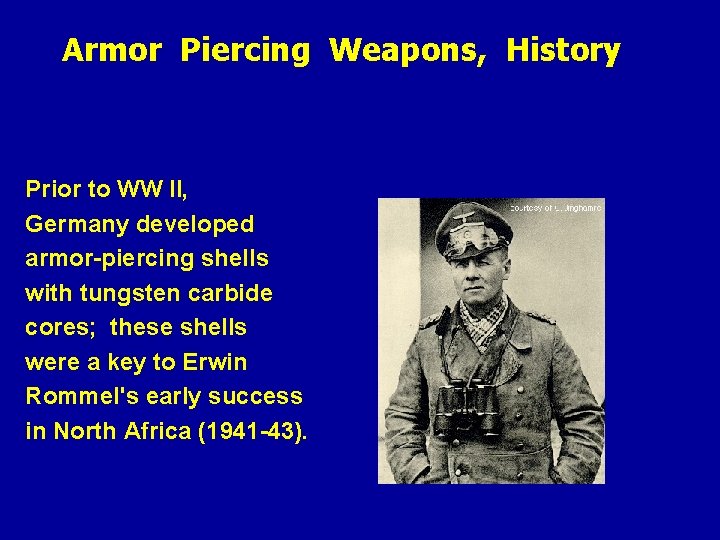 Armor Piercing Weapons, History Prior to WW II, Germany developed armor-piercing shells with tungsten