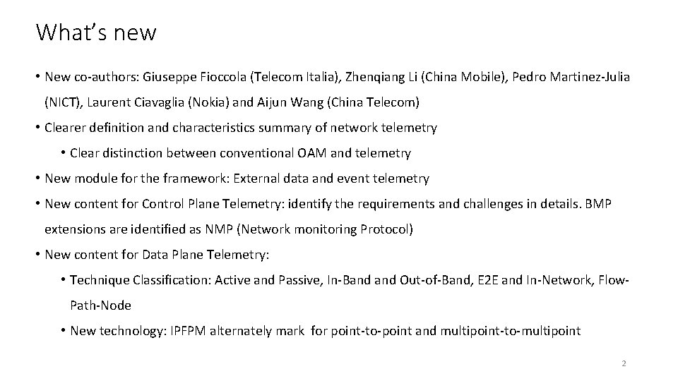 What’s new • New co-authors: Giuseppe Fioccola (Telecom Italia), Zhenqiang Li (China Mobile), Pedro