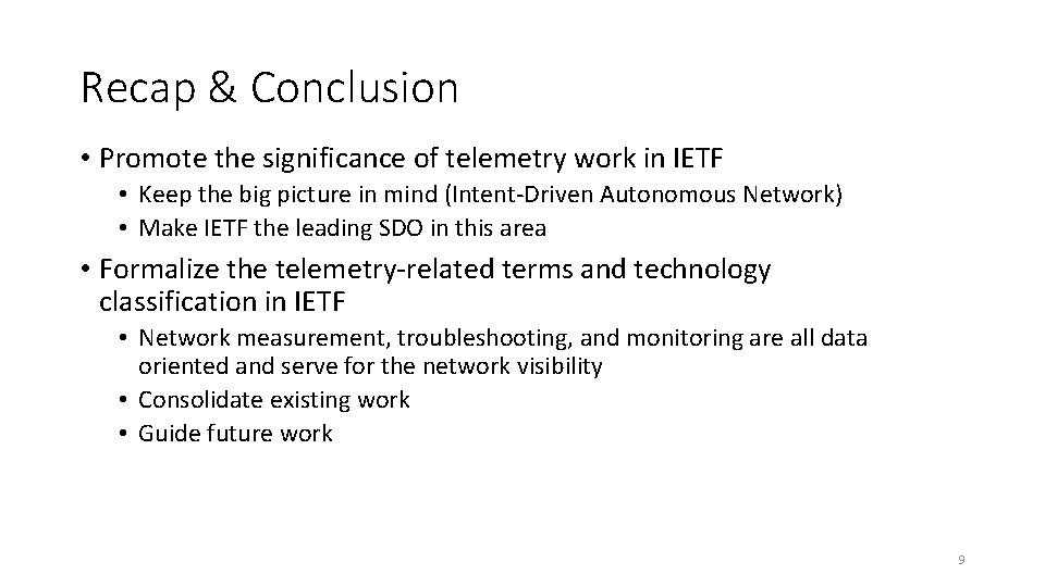 Recap & Conclusion • Promote the significance of telemetry work in IETF • Keep