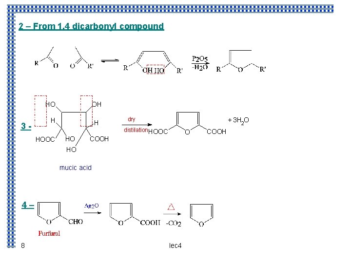 2 – From 1, 4 dicarbonyl compound HO 3 - OH H HOOC H 2 – From 1, 4 dicarbonyl compound HO 3 - OH H HOOC H