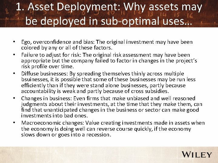 1. Asset Deployment: Why assets may be deployed in sub-optimal uses… • Ego, overconfidence
