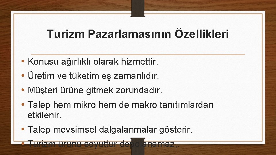 Turizm Pazarlamasının Özellikleri • Konusu ağırlıklı olarak hizmettir. • Üretim ve tüketim eş zamanlıdır.