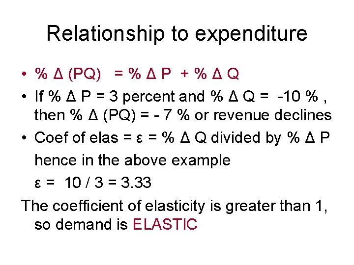 Relationship to expenditure • % Δ (PQ) = % Δ P + % Δ