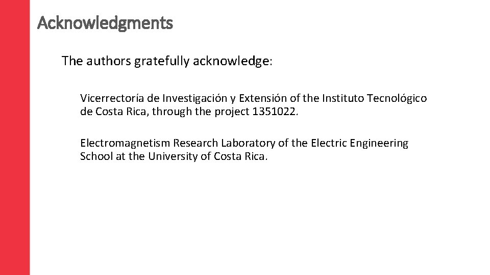 Acknowledgments The authors gratefully acknowledge: Vicerrectoría de Investigación y Extensión of the Instituto Tecnológico
