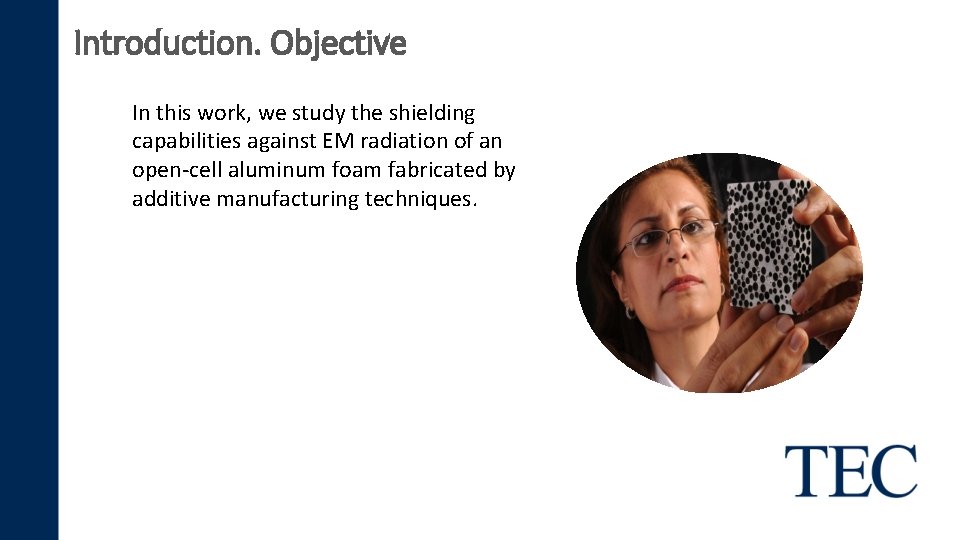 Introduction. Objective In this work, we study the shielding capabilities against EM radiation of