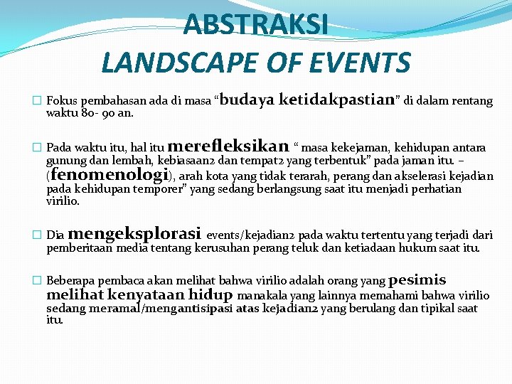 ABSTRAKSI LANDSCAPE OF EVENTS � Fokus pembahasan ada di masa “budaya waktu 80 -