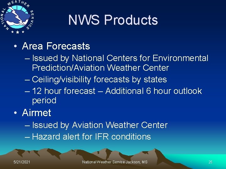 NWS Products • Area Forecasts – Issued by National Centers for Environmental Prediction/Aviation Weather