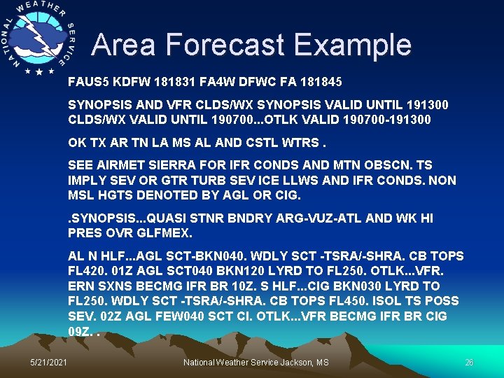 Area Forecast Example FAUS 5 KDFW 181831 FA 4 W DFWC FA 181845 SYNOPSIS