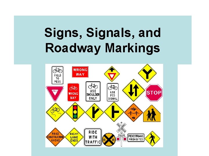 Signs, Signals, and Roadway Markings 