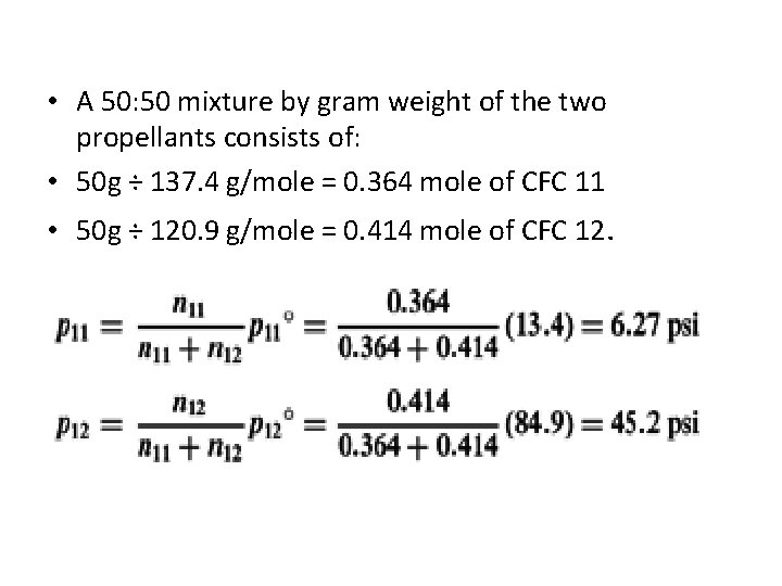  • A 50: 50 mixture by gram weight of the two propellants consists