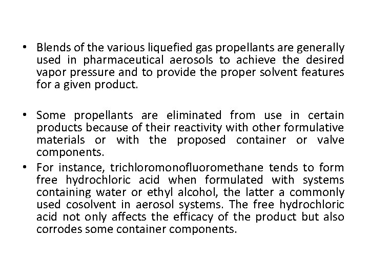  • Blends of the various liquefied gas propellants are generally used in pharmaceutical
