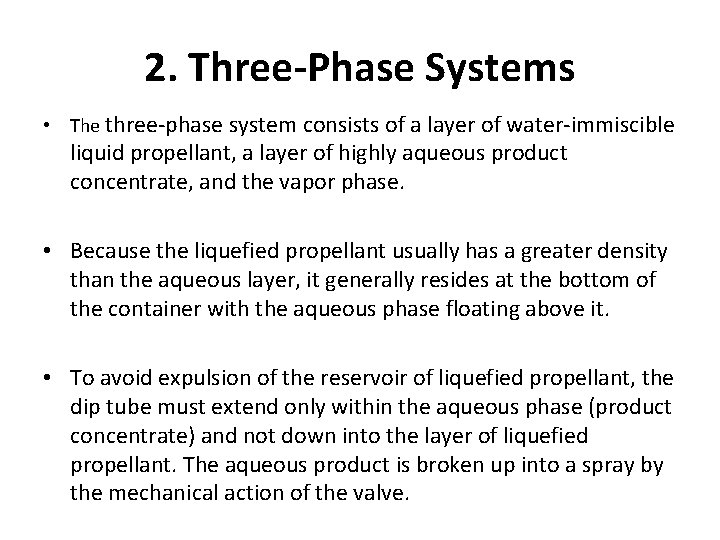 2. Three Phase Systems • The three-phase system consists of a layer of water-immiscible
