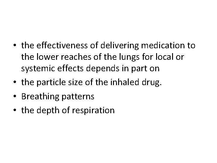  • the effectiveness of delivering medication to the lower reaches of the lungs