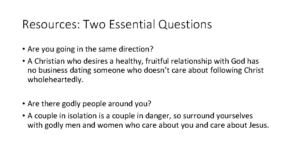 Resources: Two Essential Questions • Are you going in the same direction? • A