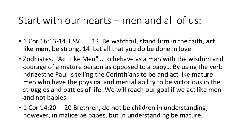 Start with our hearts – men and all of us: • 1 Cor 16: