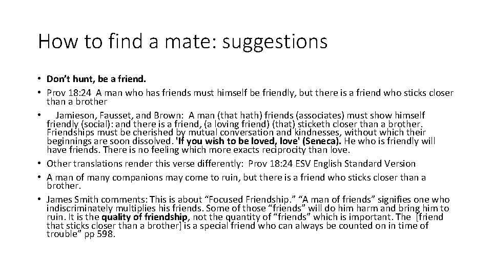 How to find a mate: suggestions • Don’t hunt, be a friend. • Prov