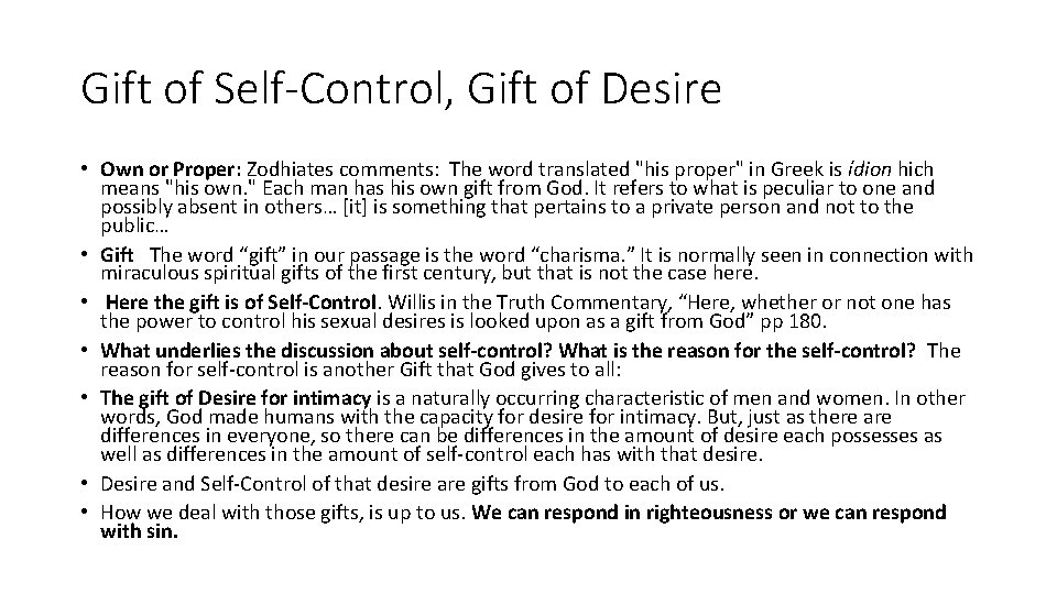 Gift of Self-Control, Gift of Desire • Own or Proper: Zodhiates comments: The word
