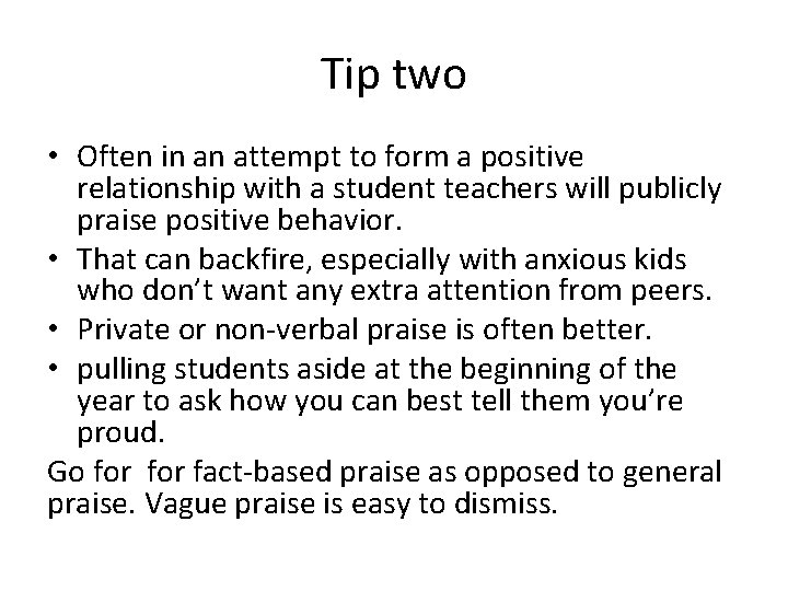 Tip two • Often in an attempt to form a positive relationship with a