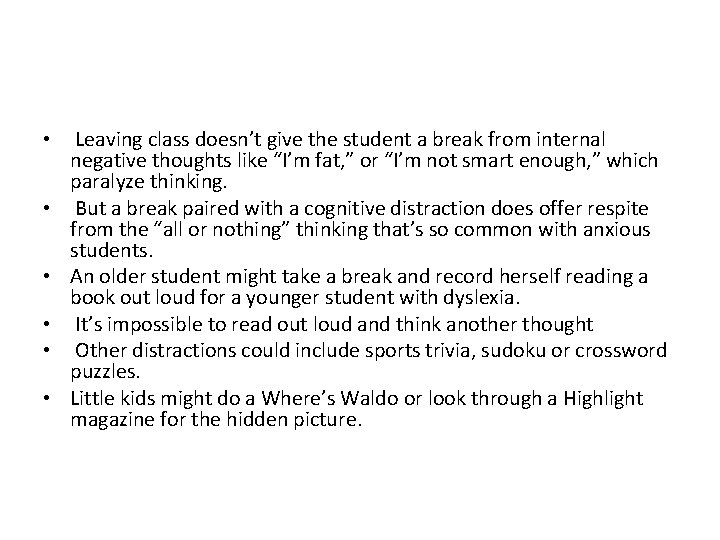  • • • Leaving class doesn’t give the student a break from internal