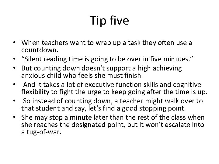 Tip five • When teachers want to wrap up a task they often use