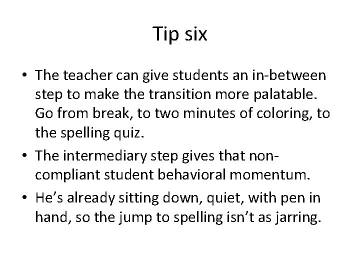 Tip six • The teacher can give students an in-between step to make the