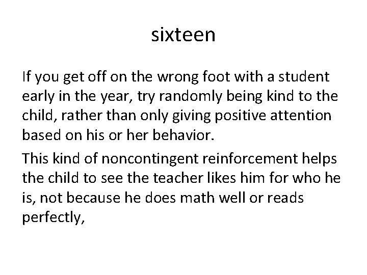 sixteen If you get off on the wrong foot with a student early in