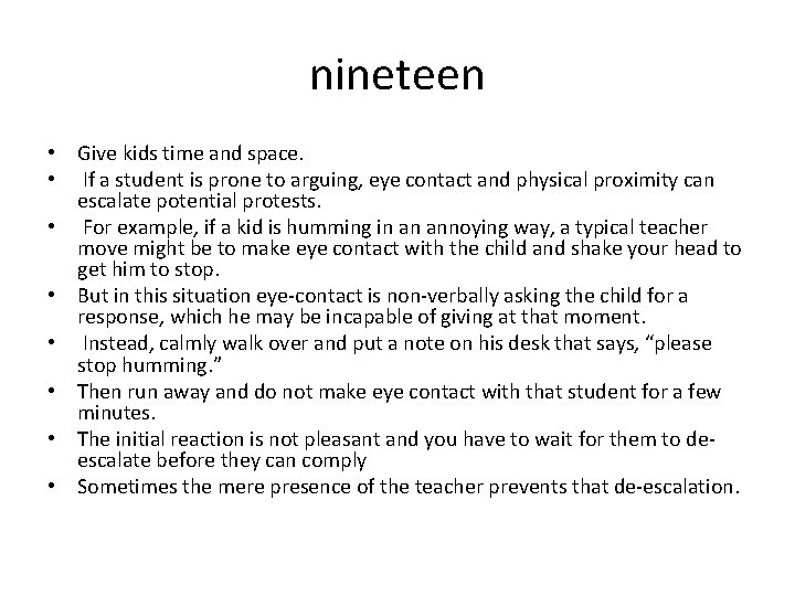 nineteen • Give kids time and space. • If a student is prone to