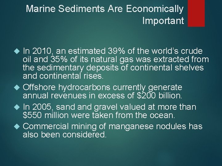 Marine Sediments Are Economically Important In 2010, an estimated 39% of the world’s crude