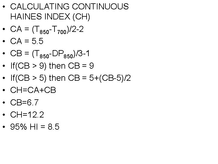  • CALCULATING CONTINUOUS HAINES INDEX (CH) • CA = (T 850 -T 700)/2