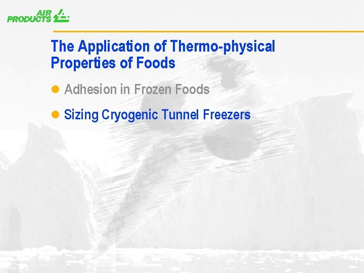 A The Application of Thermo-physical Properties of Foods l Adhesion in Frozen Foods l