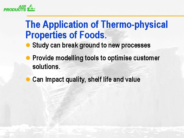 A The Application of Thermo-physical Properties of Foods. l Study can break ground to