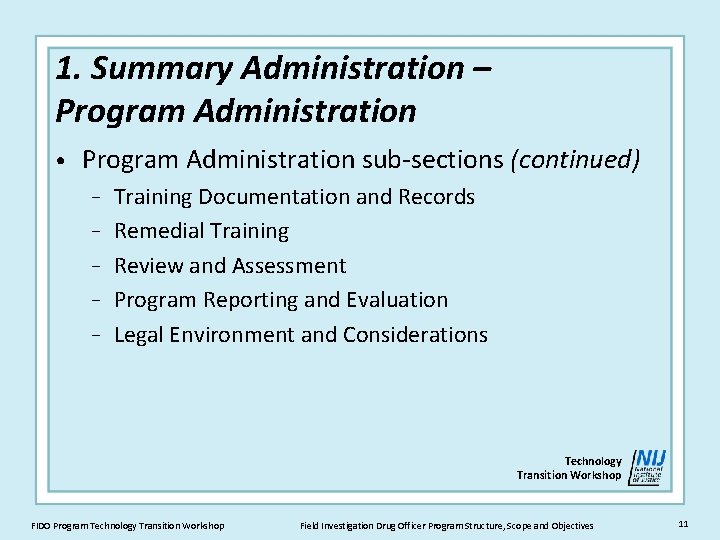 1. Summary Administration – Program Administration • Program Administration sub-sections (continued) − − −