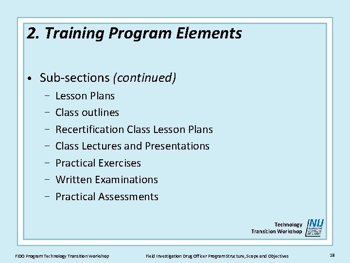 2. Training Program Elements • Sub-sections (continued) − − − − Lesson Plans Class