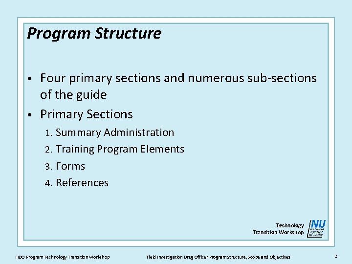 Program Structure Four primary sections and numerous sub-sections of the guide • Primary Sections
