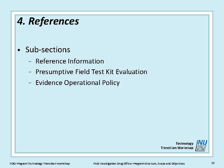 4. References • Sub-sections Reference Information − Presumptive Field Test Kit Evaluation − Evidence