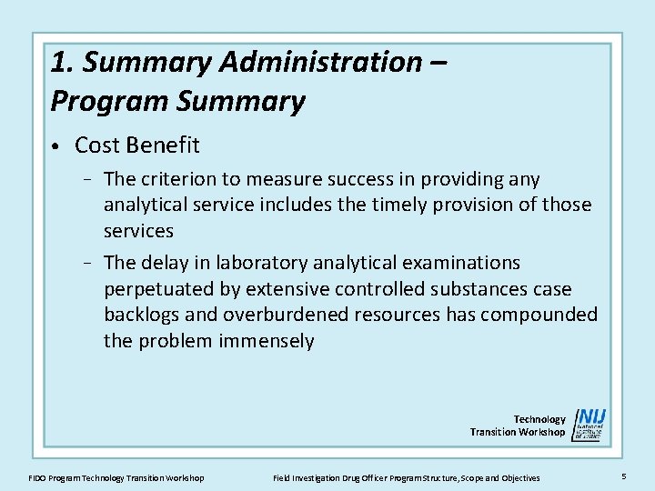 1. Summary Administration – Program Summary • Cost Benefit The criterion to measure success