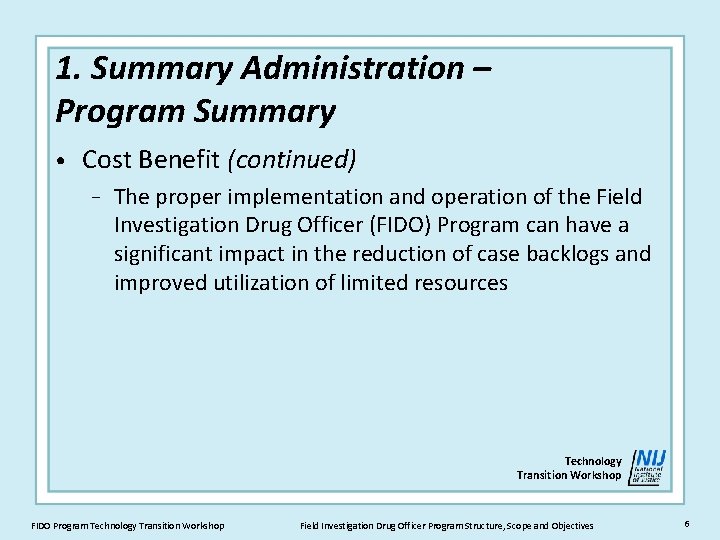 1. Summary Administration – Program Summary • Cost Benefit (continued) − The proper implementation