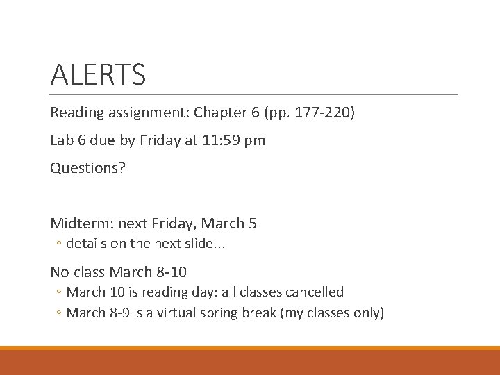 ALERTS Reading assignment: Chapter 6 (pp. 177 -220) Lab 6 due by Friday at
