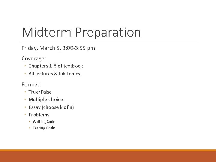 Midterm Preparation Friday, March 5, 3: 00 -3: 55 pm Coverage: ◦ Chapters 1