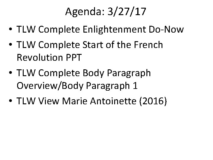 Agenda: 3/27/17 • TLW Complete Enlightenment Do-Now • TLW Complete Start of the French